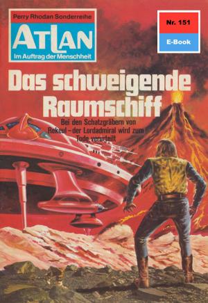 Cover of the book Atlan 151: Das schweigende Raumschiff by Tobias Roote
