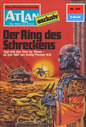 Cover of the book Atlan 152: Der Ring des Schreckens by Bernd Perplies