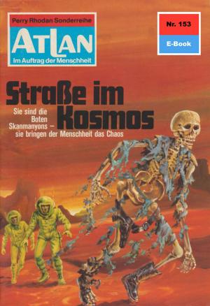Cover of the book Atlan 153: Straße im Kosmos by Dennis Mathiak
