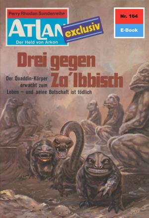Cover of the book Atlan 164: Drei gegen Za'Ibbisch by Uwe Anton
