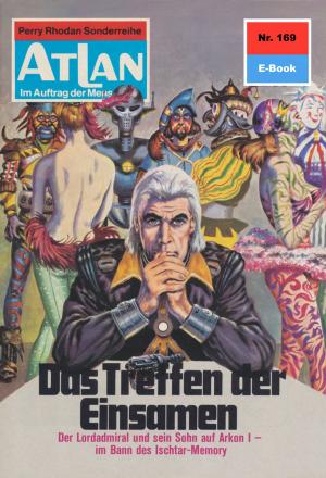 Cover of the book Atlan 169: Das Treffen der Einsamen by Hans Kneifel
