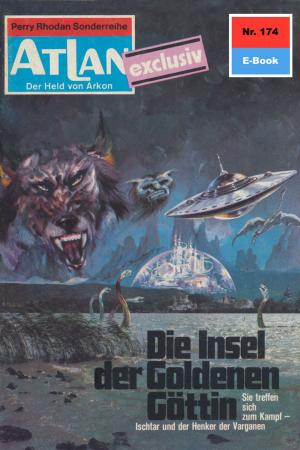 Cover of the book Atlan 174: Die Insel der goldenen Göttin by Kurt Mahr