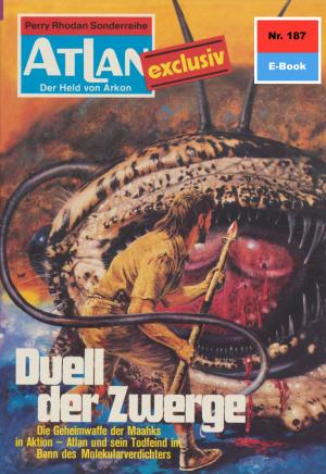 Cover of the book Atlan 187: Duell der Zwerge by Rüdiger Schäfer