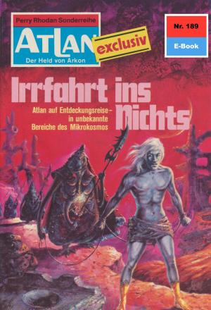 Cover of the book Atlan 189: Irrfahrt ins Nichts by Hubert Haensel