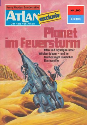 Cover of the book Atlan 203: Planet im Feuersturm by Susan Schwartz