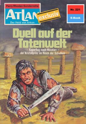 Cover of the book Atlan 221: Duell auf der Totenwelt by K.H. Scheer