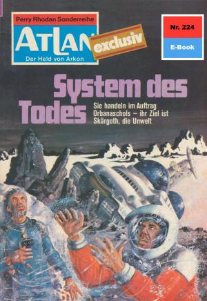 Cover of the book Atlan 224: System des Todes by K.H. Scheer
