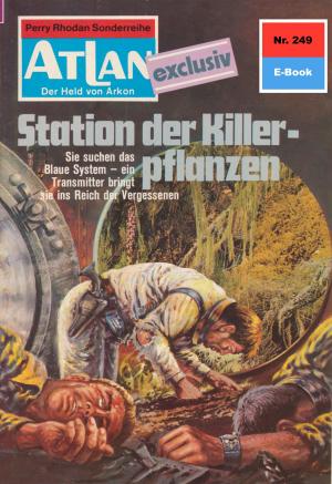 Cover of the book Atlan 249: Station der Killerpflanzen by K.H. Scheer