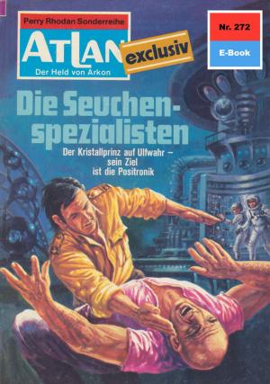 Cover of the book Atlan 272: Die Seuchenspezialisten by Horst Hoffmann