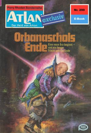 Book cover of Atlan 299: Orbanaschols Ende