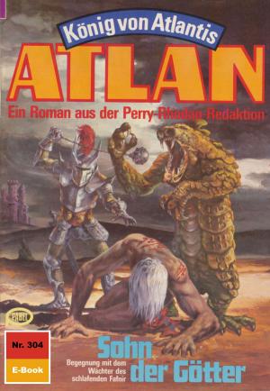 Cover of the book Atlan 304: Sohn der Götter by Michael G. Rosenberg, Ulf Fildebrandt, Ruben Wickenhäuser, Robert Schweizer, Wim Vandemaan, Olaf Brill, Susan Schwartz