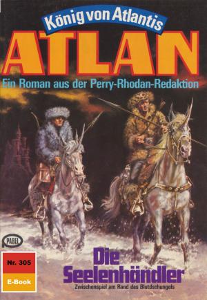 Cover of the book Atlan 305: Die Seelenhändler by W. K. Giesa