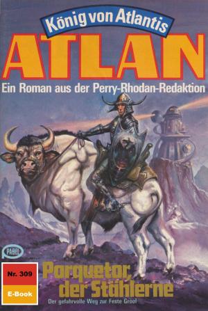 Book cover of Atlan 309: Porquetor, der Stählerne