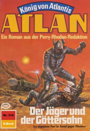 Cover of the book Atlan 316: Der Jäger und der Göttersohn by Christian Montillon