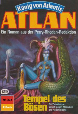 Cover of the book Atlan 334: Tempel des Bösen by Hubert Haensel