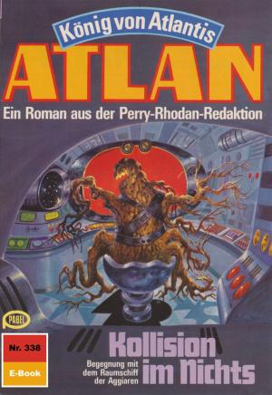 Cover of the book Atlan 338: Kollision im Nichts by Rüdiger Schäfer