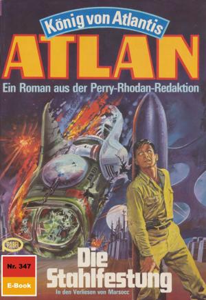 Cover of the book Atlan 347: Die Stahlfestung by Leo Lukas