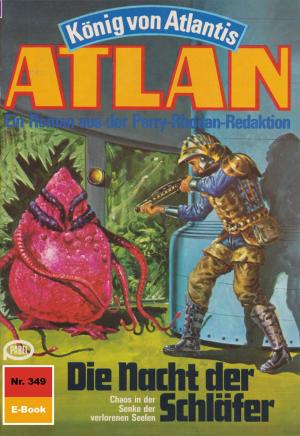 Cover of the book Atlan 349: Die Nacht der Schläfer by Uwe Anton