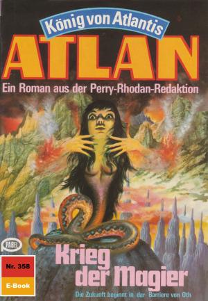 Cover of the book Atlan 358: Krieg der Magier by Arndt Ellmer, Falk-Ingo Klee, H.G. Ewers, Hans Kneifel, Harvey Patton, Hubert Haensel, Peter Griese, Peter Terrid