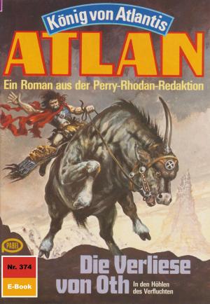 Cover of the book Atlan 374: Die Verliese von Oth by Christian Montillon