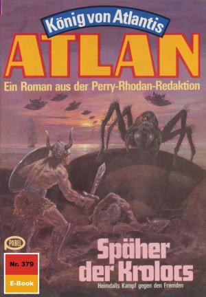 Cover of the book Atlan 379: Späher des Kolocs by Wim Vandemaan, Christian Montillon