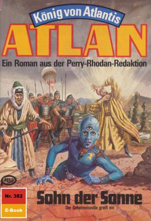 Book cover of Atlan 382: Sohn der Sonne