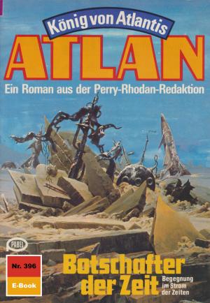 Cover of the book Atlan 396: Botschafter der Zeit by J.A. Hailey