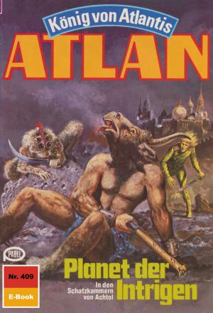 Book cover of Atlan 409: Planet der Intrigen