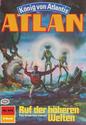 Book cover of Atlan 414: Ruf der höheren Welten