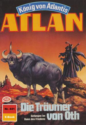 Cover of the book Atlan 441: Die Träumer von Oth by Uwe Anton