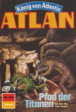 Cover of the book Atlan 452: Pfad der Titanen by Clark Darlton