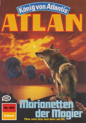 Cover of the book Atlan 456: Marionetten der Magier by Perry Rhodan-Autorenteam