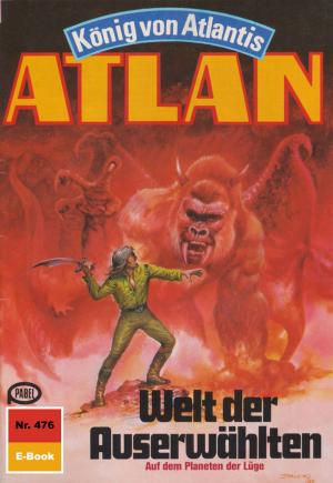 Cover of the book Atlan 476: Welt der Auserwählten by Peter Terrid