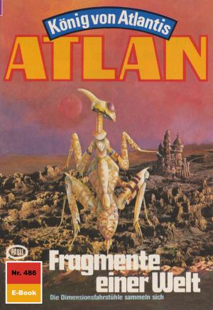 Cover of the book Atlan 486: Fragmente einer Welt by Susan Schwartz