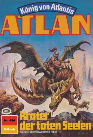 Cover of the book Atlan 494: Krater der toten Seelen by Clark Darlton, Hans Kneifel, Kurt Mahr, William Voltz