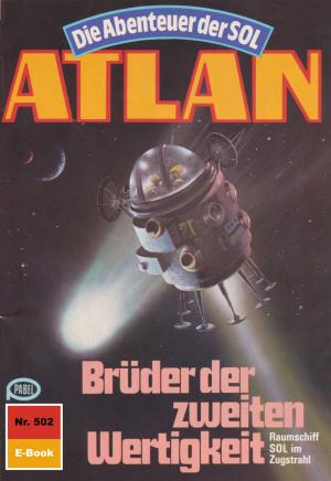 Cover of the book Atlan 502: Brüder der zweiten Wertigkeit by Clark Darlton, H.G. Ewers, H.G. Francis, Hans Kneifel, Kurt Mahr