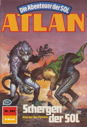 Cover of the book Atlan 503: Schergen der SOL by Clark Darlton, H.G. Ewers, Hans Kneifel, William Voltz
