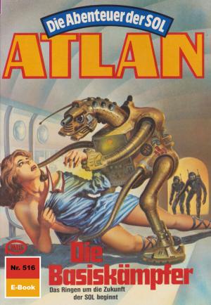 Cover of the book Atlan 516: Die Basiskämpfer by Leo Lukas