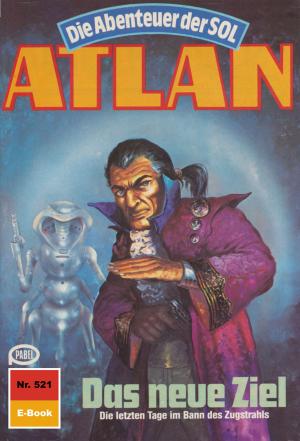 Cover of the book Atlan 521: Das neue Ziel by Peter Terrid