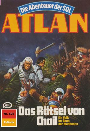 Cover of the book Atlan 525: Das Rätsel von Chail by William Voltz