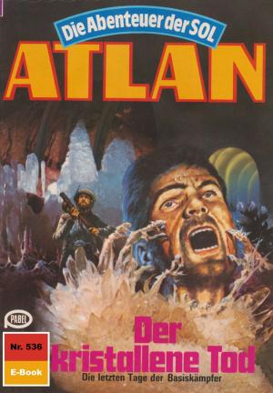Book cover of Atlan 536: Der kristallene Tod