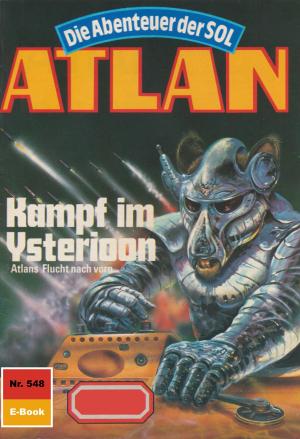 Cover of the book Atlan 548: Kampf im Ysterioon by Falk-Ingo Klee