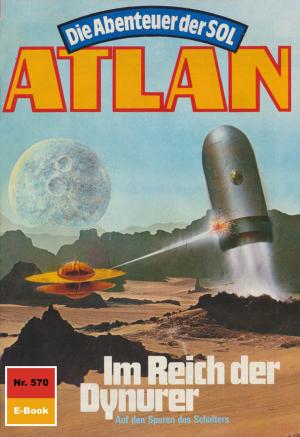 Book cover of Atlan 570: Im Reich der Dynurer