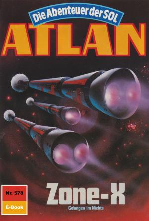 Cover of the book Atlan 578: Zone-X by Hubert Haensel