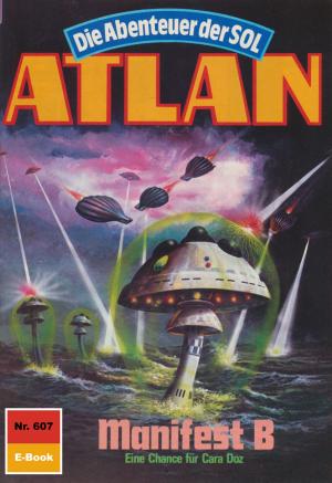 Cover of the book Atlan 607: Manifest B by Clark Darlton, Kurt Brand, K.H. Scheer, William Voltz