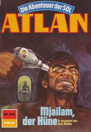 Cover of the book Atlan 633: Mjailam, der Hüne by Clark Darlton