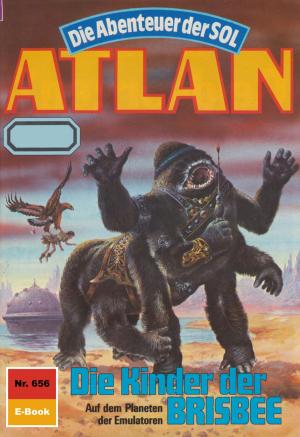 Cover of the book Atlan 656: Die Kinder der BRISBEE by Hubert Haensel