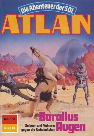 Cover of the book Atlan 665: Borallus Augen by Hans Kneifel