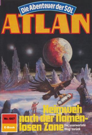 Book cover of Atlan 667: Heimweh nach der Namenlosen Zone