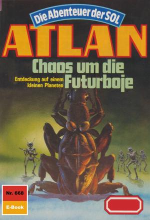 Cover of the book Atlan 668: Chaos um die Futur-Boje by Hubert Haensel